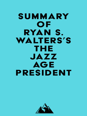 cover image of Summary of Ryan S. Walters's the Jazz Age President